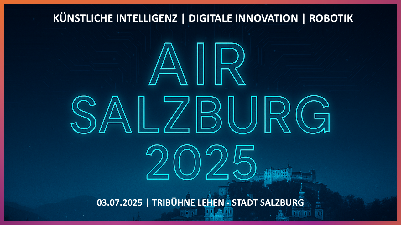 AIR Salzburg 2025 – Bühne für digitale Exzellenz in Österreich